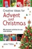 Creative Ideas for Advent and Christmas - 80 Seasonal Activities for Use with Children (Paperback) - Jane Tibbs Photo