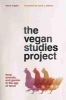 The Vegan Studies Project - Food, Animals, and Gender in the Age of Terror (Paperback) - Laura Wright Photo