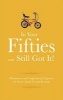 In Your Fifties and Still Got it! (Hardcover) - Malcolm Croft Photo