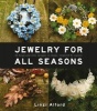 Jewelry for all seasons - 24 Bead and wire designs inspired by nature (Paperback) - Linzi Alford Photo