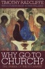 Why Go to Church? 2009 - The Archbishop of Canterbury's Lent Book (Paperback) - Timothy Radcliffe Photo