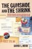 The Gumshoe and the Shrink - Guenther Reinhardt, Dr. Arnold Hutschnecker, and the Secret History of the 1960 Kennedy/Nixon Election (Hardcover) - David Robb Photo