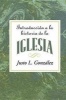 Introduccion a la Historia de la Iglesia (Spanish, Paperback) - Justo L Gonzalez Photo