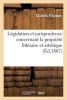 Legislation Et Jurisprudence Concernant La Propriete Litteraire Et Artistique (French, Paperback) - Fliniaux C Photo