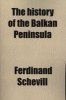 The History Of The Balkan Peninsula (Paperback) - Ferdinand Schevill Photo