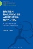 British Railways in Argentina 1857-1914 - A Case Study of Foreign Investment (Hardcover) - Colin M Lewis Photo