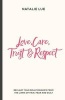 Love, Care, Trust and Respect - Reclaim Your Relationships from the Jaws of Pain, Fear and Guilt (Paperback) - Natalie Lue Photo