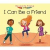 I Can be a Friend (Paperback) - Daniel Nunn Photo