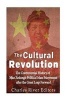 The Cultural Revolution - The Controversial History of Mao Zedong's Political Mass Movement After the Great Leap Forward (Paperback) - Charles River Editors Photo