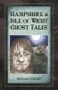 Hampshire and Isle of Wight Ghost Tales (Paperback) - Michael OLeary Photo