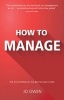 How to Manage - The Definitive Guide to Effective Management (Paperback, New edition) - Jo Owen Photo