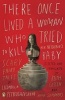 There Once Lived a Woman Who Tried to Kill Her Neighbor's Baby - Scary Fairy Tales (Paperback) - Ludmilla Petrushevskaya Photo