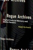 Rogue Archives - Digital Cultural Memory and Media Fandom (Hardcover) - Abigail De Kosnik Photo