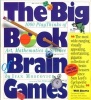 The Big Book of Brain Games - 1000 PlayThinks of Art, Mathematics and Science (Paperback) - Ivan Moscovich Photo