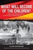 What Will Become of the Children? - A Novel of a German Family in the Twilight of Weimar Berlin (Hardcover) - Claire Bergmann Photo