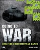 Going to War - Creating Computer Wargames (Paperback) - Jason Darby Photo