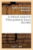 Le Tribunal Criminel de L'Orne Pendant La Terreur (French, Paperback) - Robillard E Photo