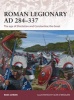 Roman Legionary AD 284-337 - The Age of Diocletian and Constantine the Great (Paperback) - Ross Cowan Photo