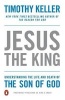 Jesus the King - Understanding the Life and Death of the Son of God (Paperback) - Timothy Keller Photo