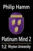 Platinum Mind 2 1.2 Rhyton University (Paperback) - Philip Hamm Photo