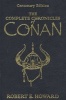 The Complete Chronicles of Conan - "People of the Black Circle", "Hour of the Dragon" (Hardcover, Centenary Edition) - Robert E Howard Photo