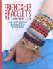 Friendship Bracelets - All Grown Up: Hemp, Floss, and Other Boho Chic Designs to Make (Paperback) - Suzanne McNeill Photo