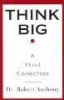 Think Big (Paperback, Berkley trade paperback ed) - Robert Anthony Photo