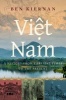 Viet Nam - A History from Earliest Times to the Present (Hardcover) - Ben Kiernan Photo