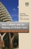 Arts, Culture and the Making of Global Cities - Creating New Urban Landscapes in Asia (Hardcover) - Lily Kong Photo