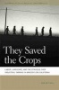 They Saved the Crops - Labor, Landscape, and the Struggle Over Industrial Farming in Bracero-Era California (Paperback, New) - Don Mitchell Photo