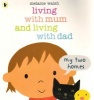 Living with Mum and Living with Dad: My Two Homes (Paperback) - Melanie Walsh Photo