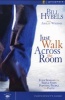 Just Walk Across the Room Participant's Guide - Four Sessions on Simple Steps Pointing People to Faith (Paperback, Participant) - Bill Hybels Photo