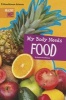 My Body Needs Food (Paperback) - Jenna Lee Gleisner Photo