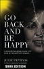 Go Back and Be Happy - Reclaiming Life After a Devastating Loss (Paperback) - Julie Papievis Photo