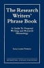 The Research Writer's Phrase Book - A Guide to Proposal Writing and Research Phraseology (Paperback, New) - Susan Louise Peterson Photo