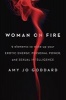 Woman on Fire - 9 Elements to Wake Up Your Erotic Energy, Personal Power, and Sexual Intelligence (Hardcover) - Amy Jo Goddard Photo