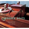 Wooden Boats - The Art of Loving and Caring for Wooden Boats (Hardcover) - Andreas Af Malmborg Photo