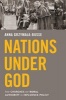 Nations Under God - How Churches Use Moral Authority to Influence Policy (Paperback) - Anna Grzymala Busse Photo