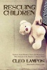 Rescuing Children - Teachers, Social Workers, Nuns and Missionaries Who Stepped in the Shadows to Rescue Waifs (Paperback) - Cleo Lampos Photo