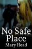 No Safe Place (Paperback) - Mary Head Photo