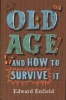 Old Age and How to Survive it (Hardcover) - Edward Enfield Photo