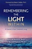 Remembering the Light Within - A Course in Soul-Centred Living (Paperback) - Mary R Hulnick Photo