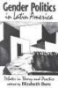 Gender Politics in Latin America - Debates in Theory and Practice (Paperback, New) - Elizabeth W Dore Photo