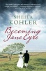 Becoming Jane Eyre (Paperback) - Sheila Kohler Photo