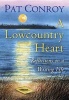 A Lowcountry Heart - Reflections on a Writing Life (Hardcover) - Pat Conroy Photo