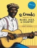 R. Crumb's Heroes of Blues, Jazz, and Country (Hardcover) - Robert Crumb Photo