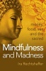 Mindfulness and Madness - Money, Food, Sex and the Sacred (Paperback) - Ira Rechtshaffer Photo