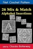 26 Mix & Match Alphabet Insertions Filet Crochet Pattern - Complete Instructions and Chart (Paperback) - Claudia Botterweg Photo