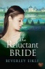 The Reluctant Bride (Paperback) - Beverley Eikli Photo