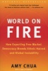 World On Fire - How Exporting Free Market Democracy Breeds Ethnic Hatred And Global Instability (Paperback, Anchor Books ed) - Amy Chua Photo